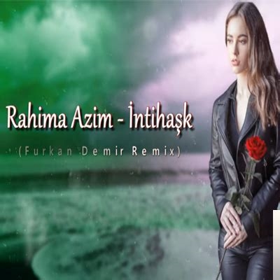 Rahima Azim Intihaşk (rmx)